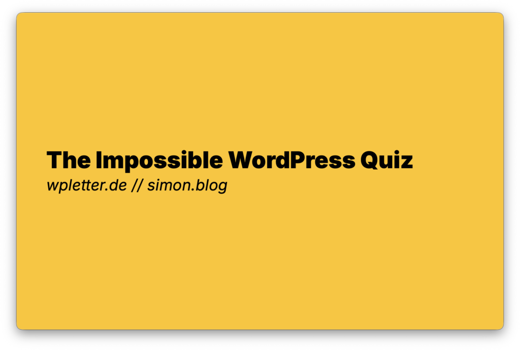 Screenshot of a yellow slide, titled "The Impossible WordPress Quiz"